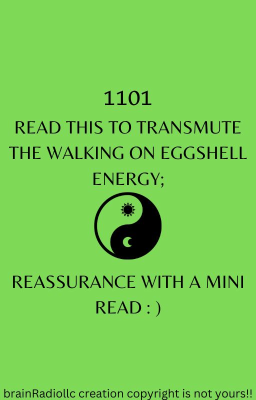 Message:1101 Walking on Egg Shells